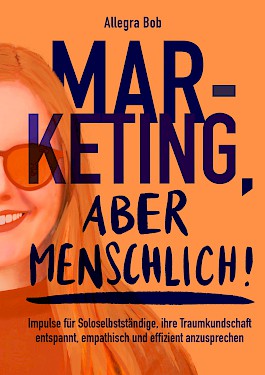 Mein Buch "Marketing, aber menschlich"